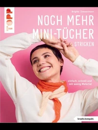 Noch mehr Mini-Tücher stricken​ (kreativ.kompakt.)