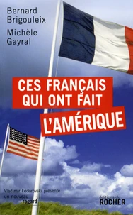 Ces Français qui ont fait l'Amérique
