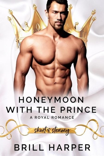  Brill Harper - Honeymoon With The Prince: A Royal Romance.