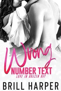  Brill Harper - Wrong Number Text - Love in Brazen Bay, #1.