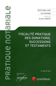 Fiscalité pratique des donations, successions et testaments