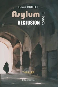 Asylum, réclusion