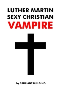  Brilliant Building - Luther Martin Sexy Christian Vampire.