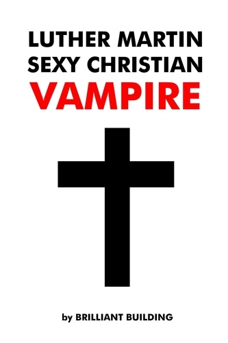  Brilliant Building - Luther Martin Sexy Christian Vampire.