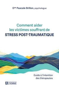 Comment aider les victimes souffrant de stress post-traumatique