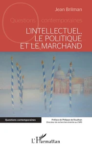 L'Intellectuel, le politique et le marchand