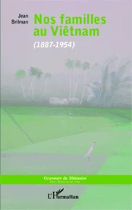 Nos familles au Viêtnam (1887-1954)