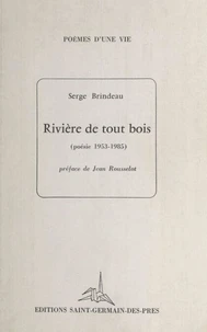 Rivière de tout bois (poésie 1953-1985)