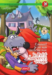 Comment je me suis reconcilié avec le Petit Chaperon rouge