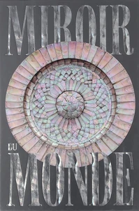 Miroir du Monde, chefs d'oeuvre du Cabinet d'art de Dresde