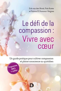 Le défi de la compassion : Vivre avec coeur