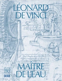 Léonard de Vinci maître de l'eau