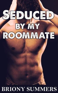 Seduced by my Roommate