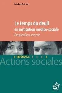 Prendre en compte le deuil en institution médico-sociale