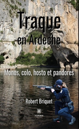 Traque en Ardèche. Monos, colo, hosto et pandores