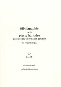 Bibliographie de la presse française politique et dinformation générale des origines à 1944