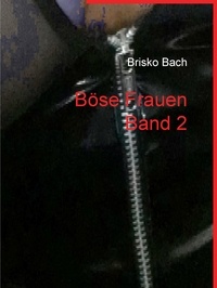 Brisko Bach - Böse Frauen Band 2.