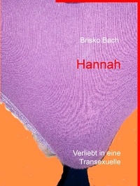 Brisko Bach - Hannah - Verliebt in eine Transexuelle.