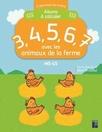 Album à calculer 3, 4, 5, 6, 7 avec les animaux de la ferme MS-GS