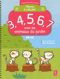 Albums à calculer 3, 4, 5, 6, 7 avec les animaux du jardin MS-GS