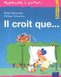 Il croit que...
