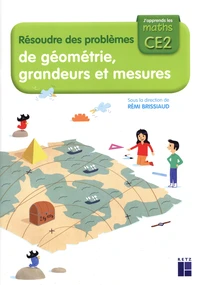 Résoudre des problèmes de géométrie, grandeurs et mesures CE2