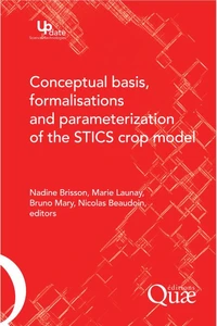 Conceptual basis, formalisations and parameterization of the STICS crop model