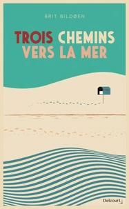 Trois chemins vers la mer