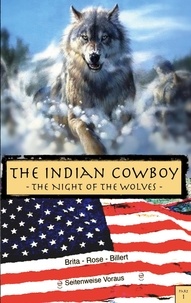 Brita Rose Billert - The Indian Cowboy 1 - The Night of the Wolves.