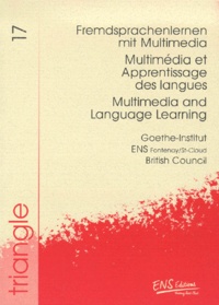  British Council et  Goethe Institut - Multimedia Et Apprentissage Des Langues : Fremdsprachenlernen Mit Multimedia : Multimedia And Language Learning.