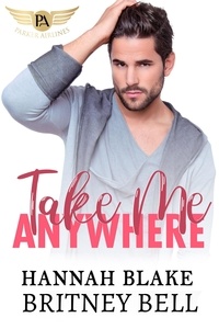  Britney Bell et  Hannah Blake - Take Me Anywhere - Cockpit Series, #3.