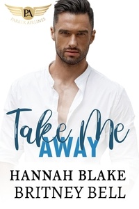  Britney Bell et  Hannah Blake - Take Me Away - Cockpit Series, #2.