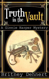  Britney Dehnert - The Truth in the Vault - Ginnie Harper Staticpunk Mystery, #3.
