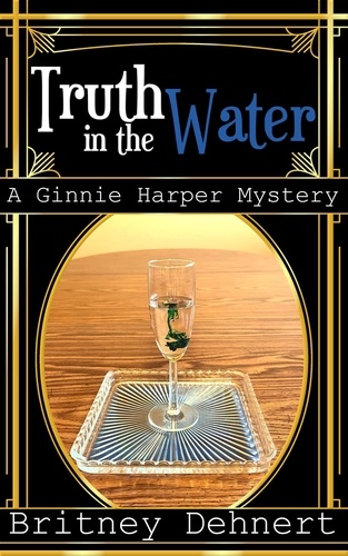  Britney Dehnert - The Truth in the Water - Ginnie Harper Staticpunk Mystery, #2.