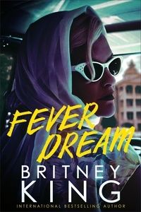  Britney King - Fever Dream: A Psychological Thriller.
