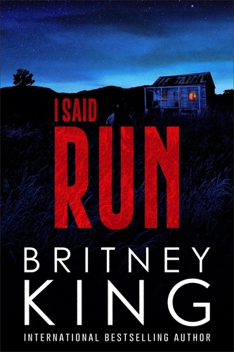  Britney King - I Said Run: A Psychological Thriller.