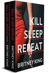 The Kill, Sleep, Repeat Duet: A Psychological Thriller Box Set (Books 1–2)
