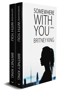  Britney King - The With You Series Boxset (Somewhere With You: Book 1 &amp; Anywhere With You: Book 2) - With You.