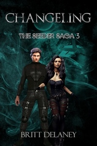  Britt DeLaney - Changeling: Book Three Of The Seeder Saga - The Seeder Saga, #3.