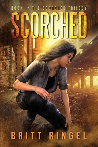 Britt Ringel - Scorched - The Scorched Trilogy, #1.