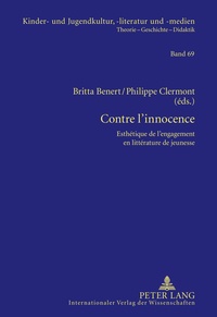 Britta Benert - Contre l'innocence : esthétique de l'engagement en littérature de jeunesse.