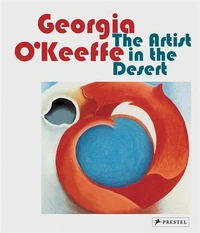 Georgia O'Keeffe, the artist in the desert