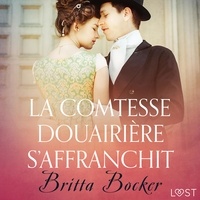 Britta Bocker et – Lust - La Comtesse douairière s’affranchit – Une nouvelle érotique.