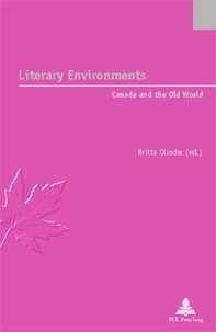 Britta Olinder - Literary Environments - Canada and the Old World.