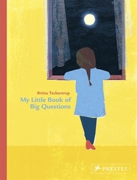 Britta Teckentrup - My little book of big questions.