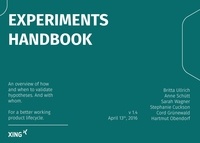 Britta Ullrich et Sarah Wagner - Experiments Handbook - An overview of how and when to validate hypotheses. And whith whom..