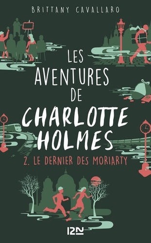 Les aventures de Charlotte Holmes Tome 2 Le dernier des Moriarty