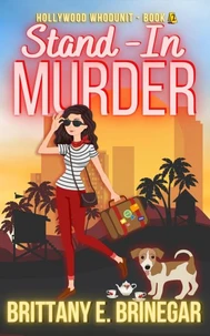 Stand-In Murder: A Humorous Best Friends Cozy Mystery