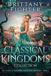 The Classical Kingdoms Collection Trilogies Book 4