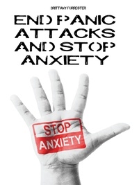  Brittany Forrester - End Panic Attacks  And Stop Anxiety.